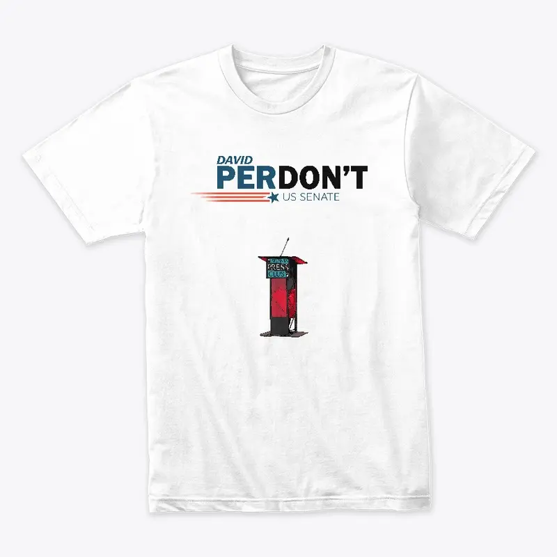 David PerDon't No-Show Shirt